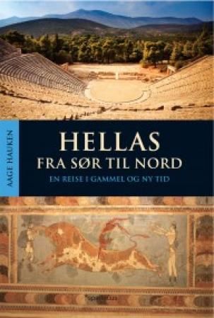 Hellas fra sør til nord - en reise i gammel og ny tid