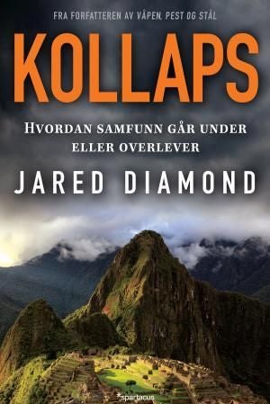 Kollaps - hvordan samfunn går under eller overlever