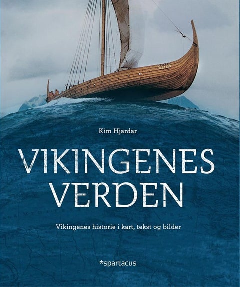 Vikingenes verden - vikingenes historie i kart, tekst og bilder