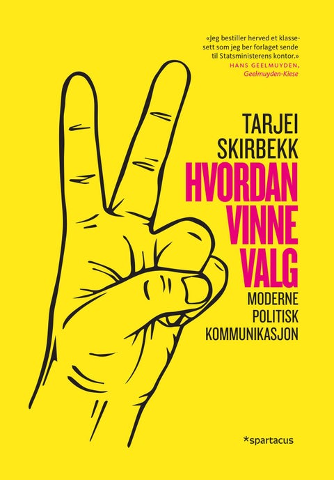 Hvordan vinne valg - moderne politisk kommunikasjon