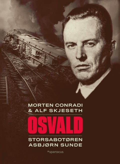 Osvald - storsabotøren Asbjørn Sunde