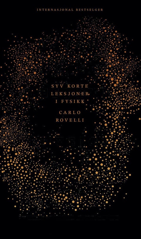 Syv korte leksjoner i fysikk - fra de minste partikler til de største galakser