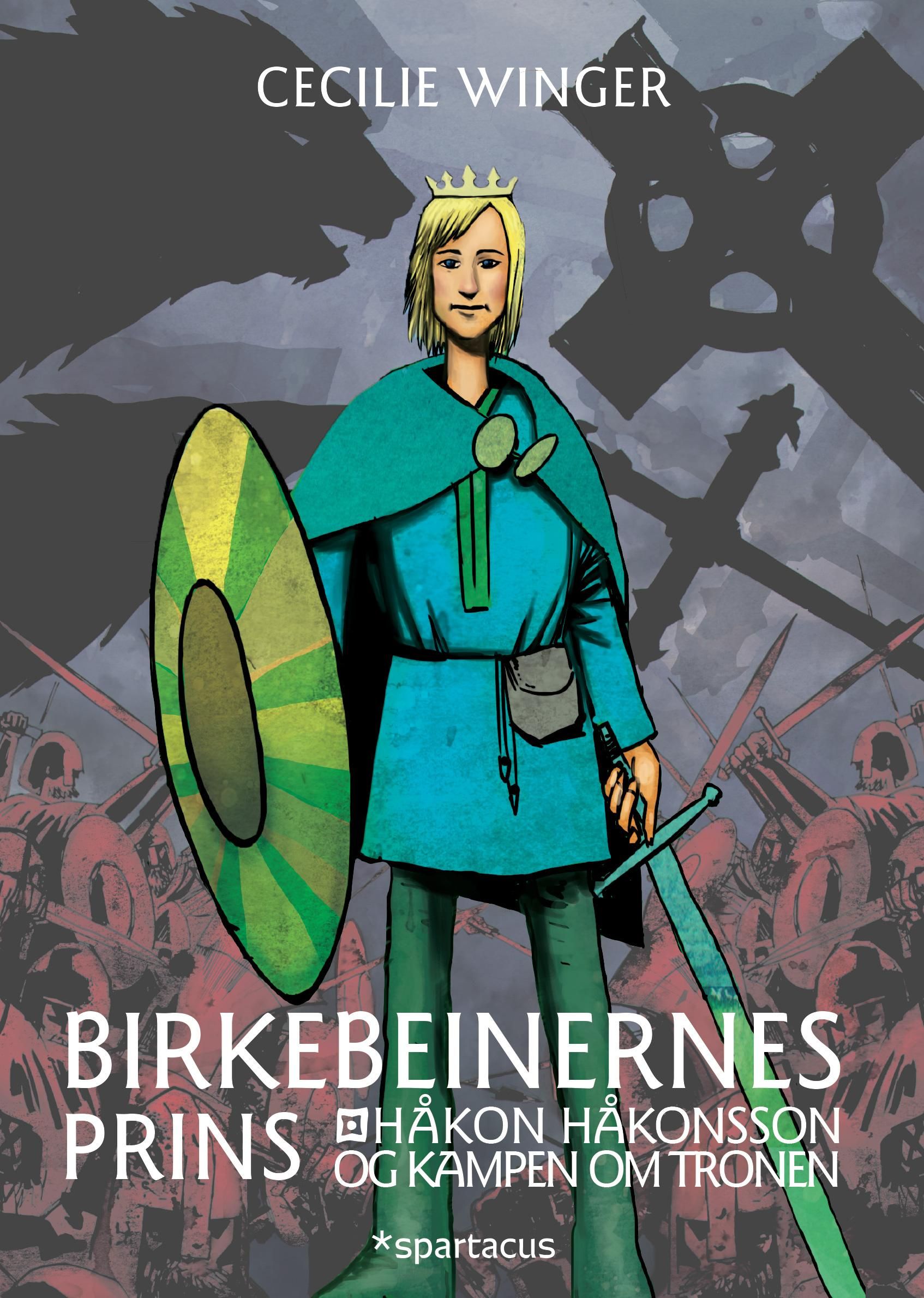 Birkebeinernes prins - Håkon Håkonsson og kampen om tronen : en fortelling