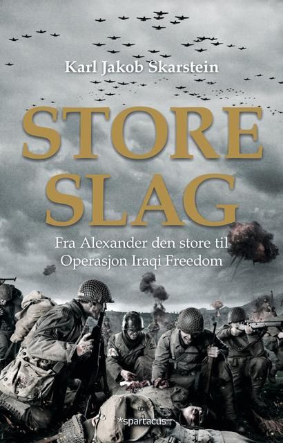 Store slag - fra Alexander den store til operasjon Iraqi Freedom
