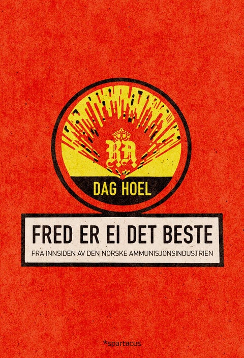 Fred er ei det beste - fra innsiden av den norske ammunisjonsindustrien