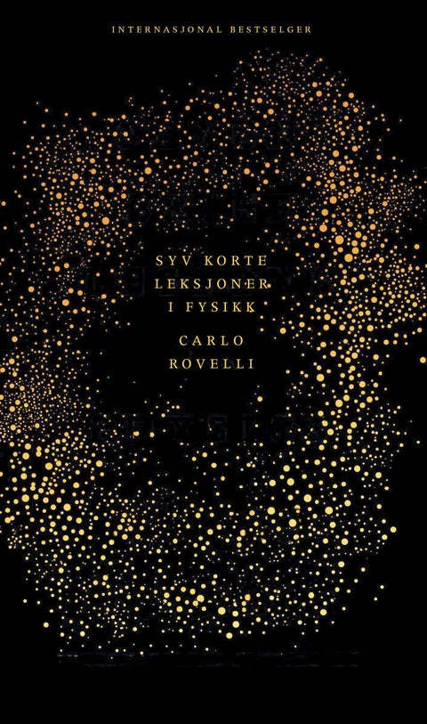 Syv korte leksjoner i fysikk - fra de minste partikler til de største galakser