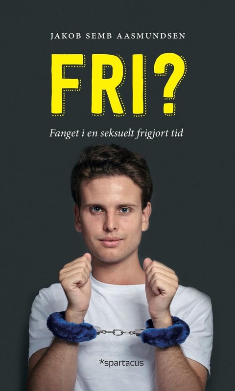 Fri? - fanget i en seksuelt frigjort tid