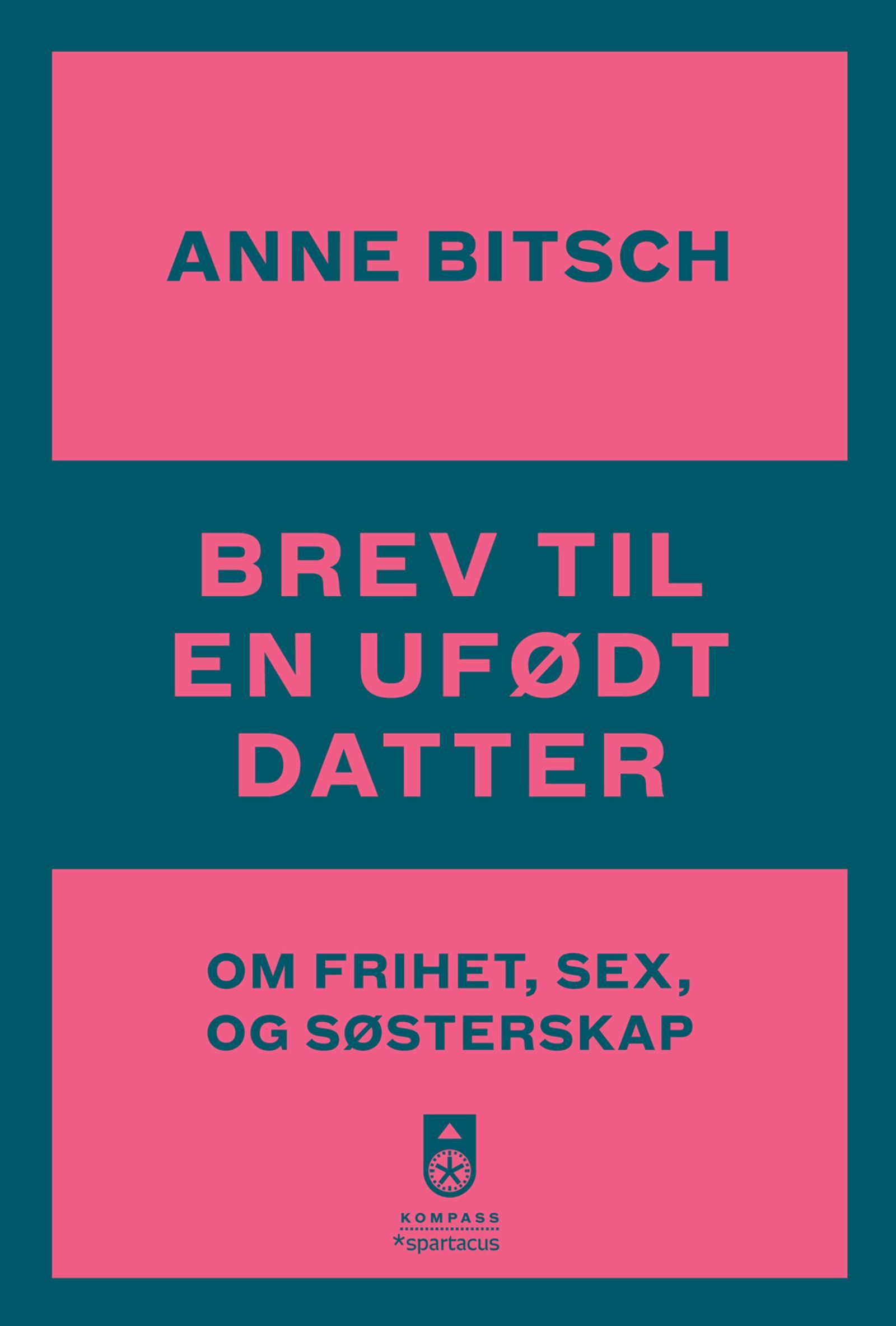 Brev til en ufødt datter - om frihet, sex og søsterskap