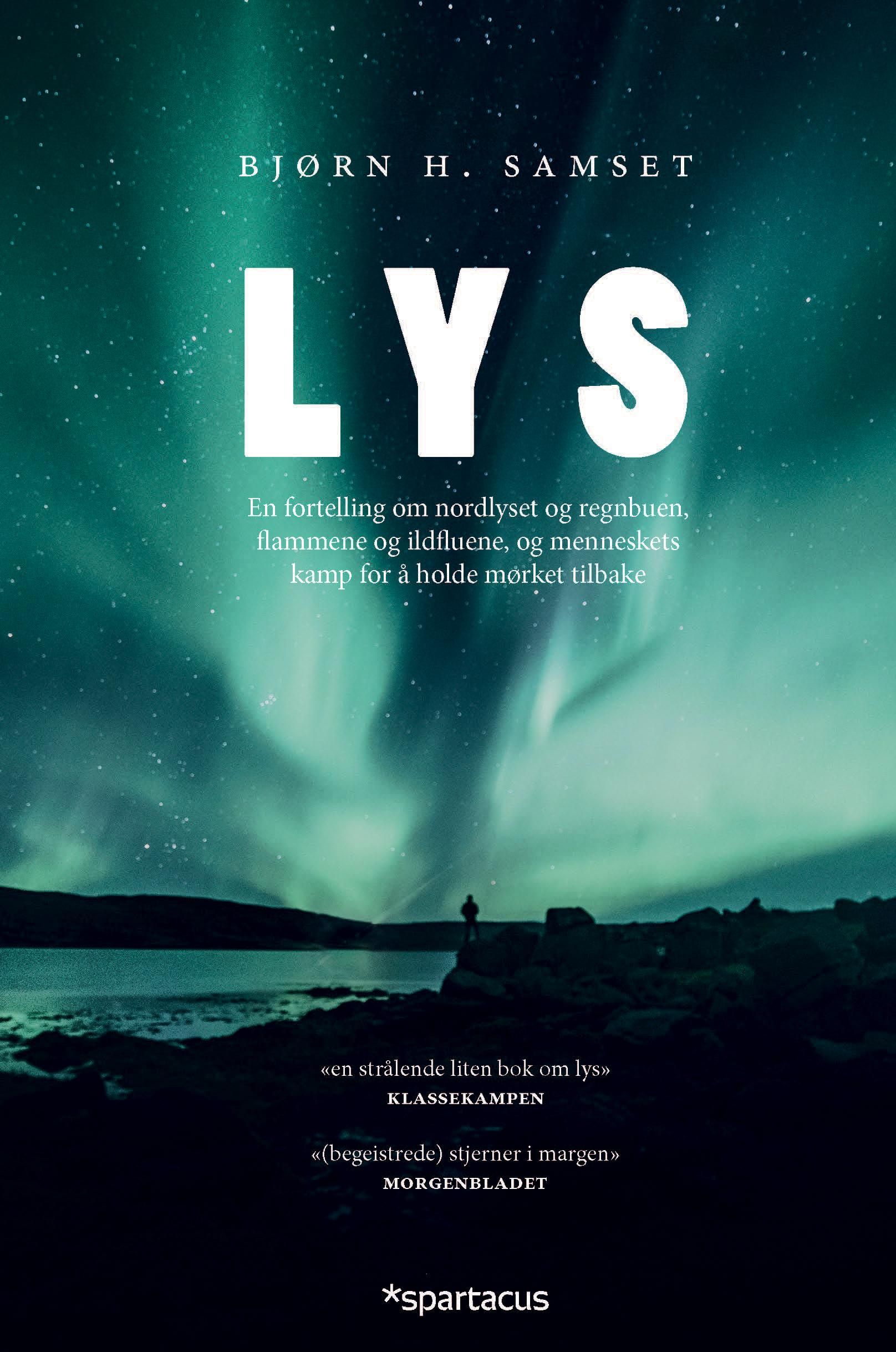 Lys - en fortelling om regnbuen og nordlyset, flammene og ildfluene, og menneskets kamp for å holde mørket tilbake