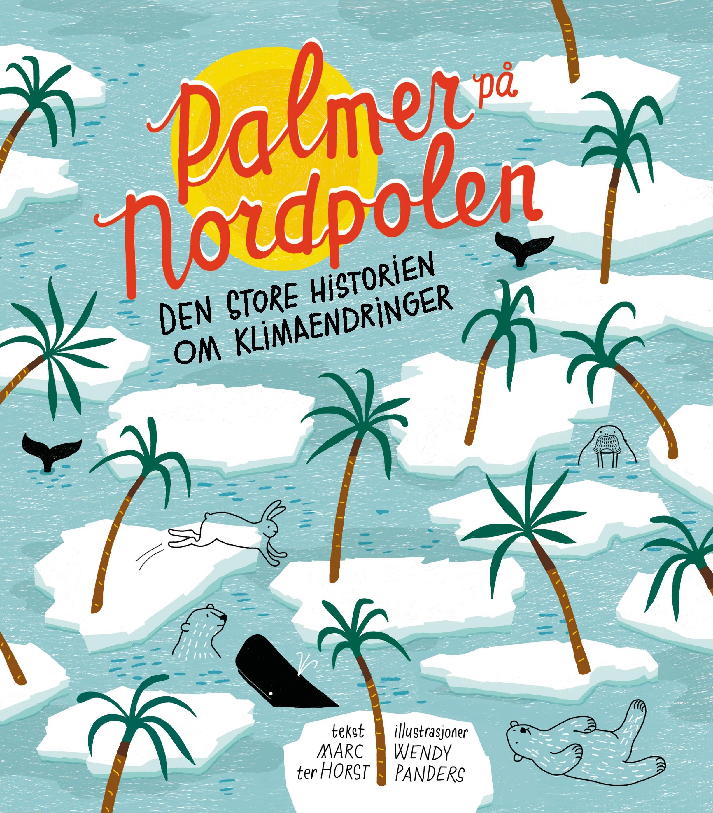 Palmer på Nordpolen - den store historien om klimaendringer