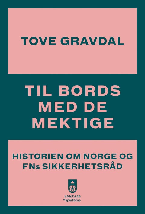 Til bords med de mektige - historien om Norge og FNs sikkerhetsråd