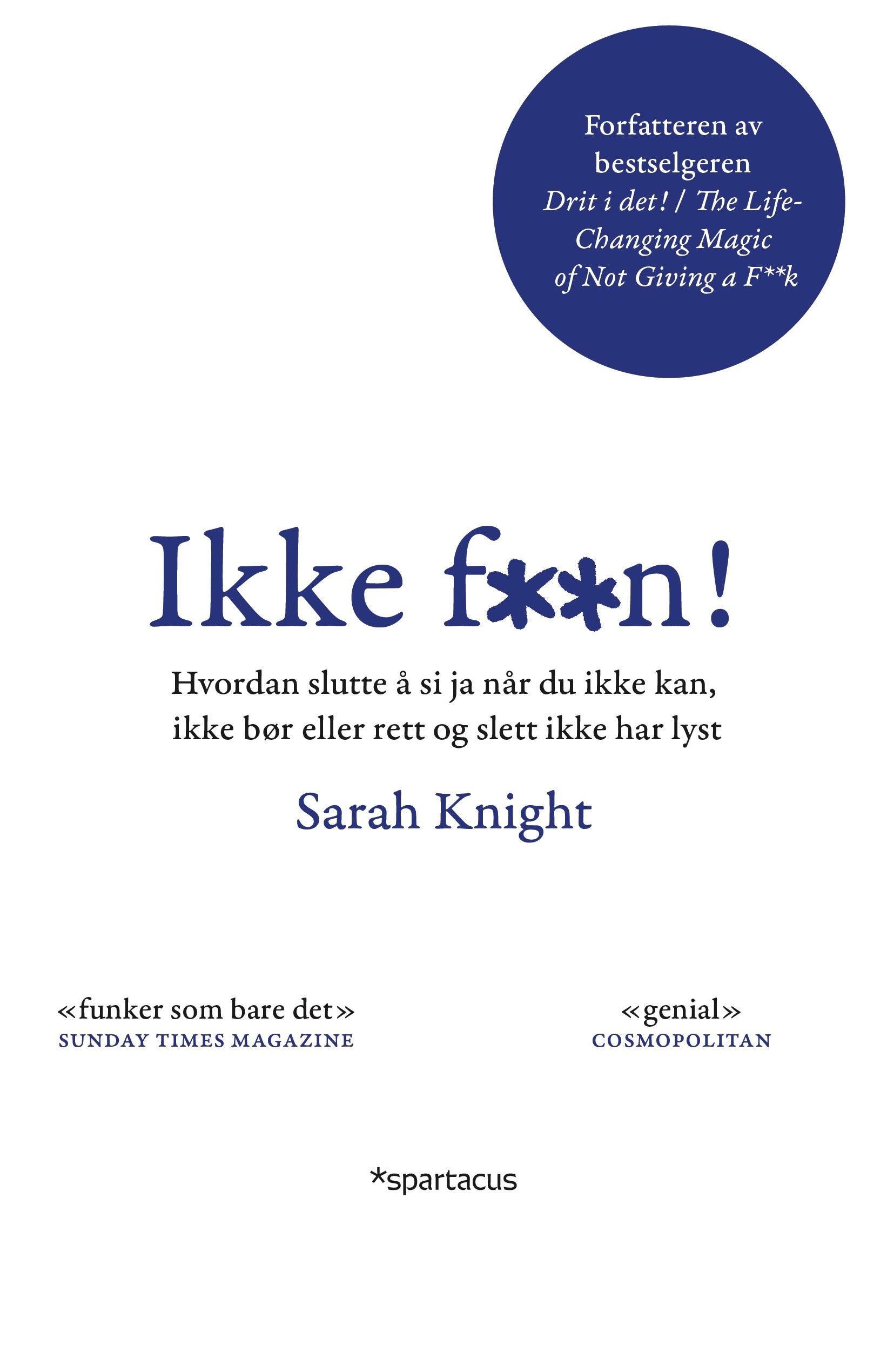 Ikke f**n! - hvordan slutte å si ja når du ikke kan, ikke bør eller rett og slett ikke har lyst