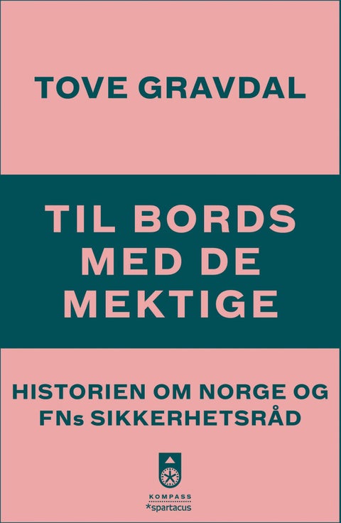 Til bords med de mektige - historien om Norge og FNs sikkerhetsråd