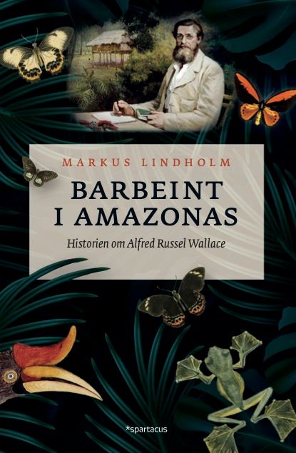 Barbeint i Amazonas - historien om Alfred Russel Wallace