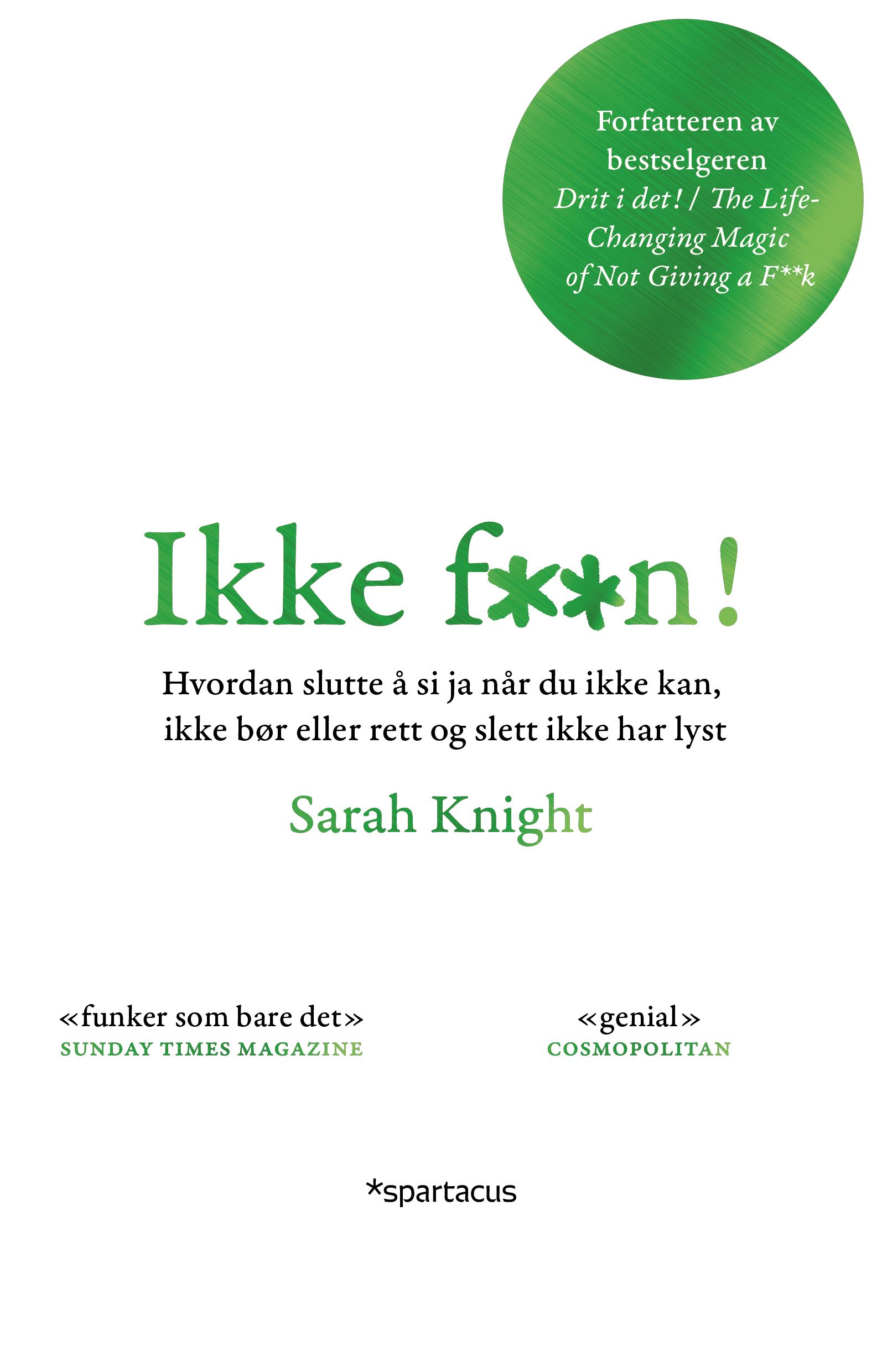 Ikke f**n! - hvordan slutte å si ja når du ikke kan, ikke bør eller rett og slett ikke har lyst