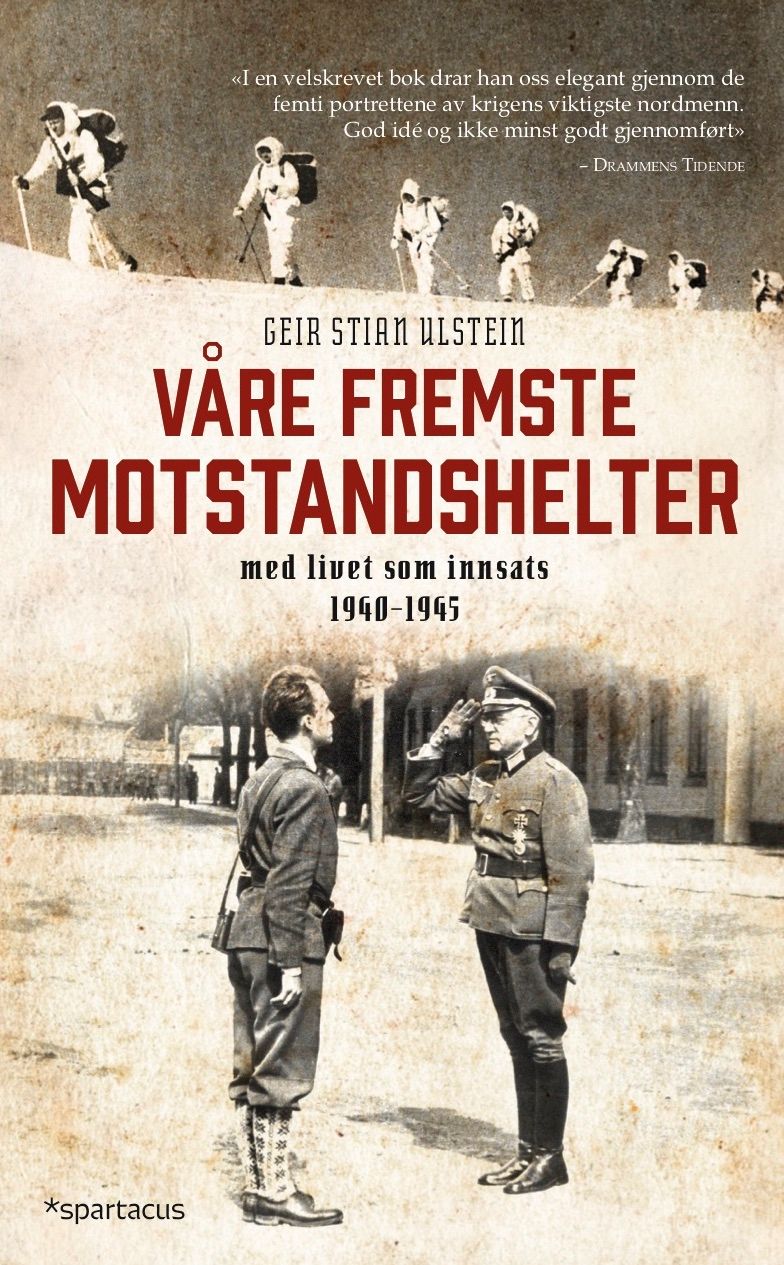 Våre fremste motstandshelter - med livet som innsats 1940-1945