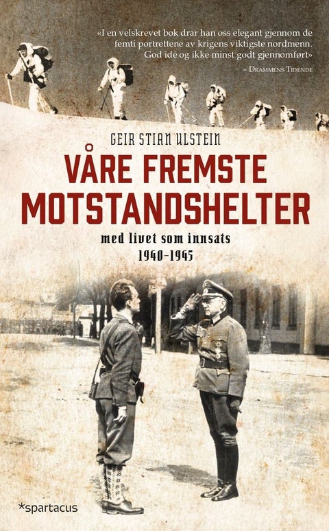 Våre fremste motstandshelter - med livet som innsats 1940-1945
