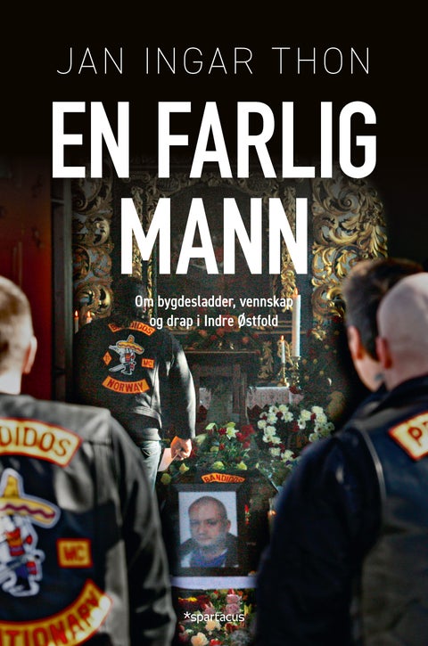 En farlig mann - om bygdesladder, vennskap og drap i Indre Østfold