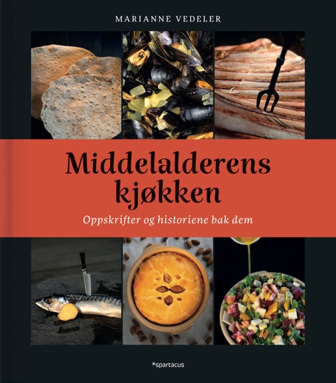 Middelalderens kjøkken - oppskrifter og historiene bak dem