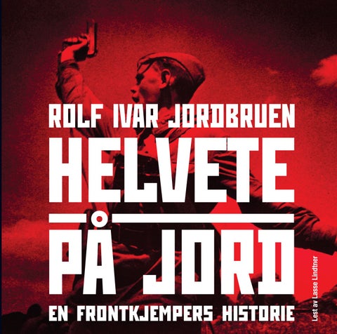 Helvete på jord - en frontkjempers historie