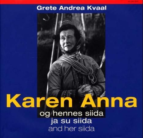 Karen Anna = Gáren-Ánná : ja su siida = Karen Anna : and her siida - og hennes siida