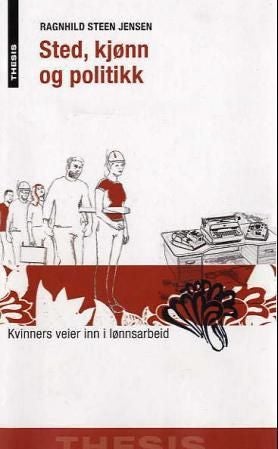 Sted, kjønn og politikk - kvinners veier inn i lønnsarbeid