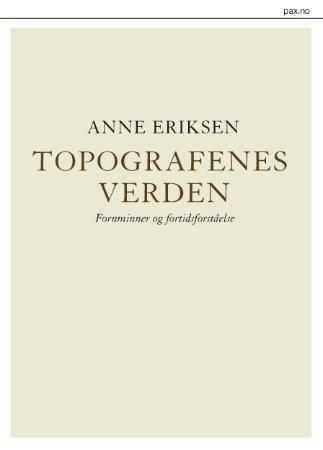 Topografenes verden - fornminner og fortidsforståelse