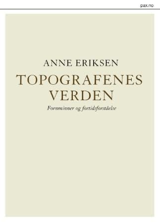 Topografenes verden - fornminner og fortidsforståelse