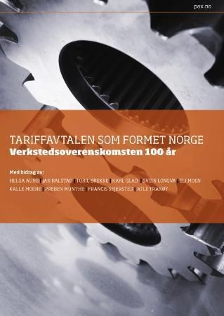 Tariffavtalen som formet Norge - verkstedsoverenskomsten 100 år