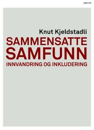 Sammensatte samfunn - innvandring og inkludering