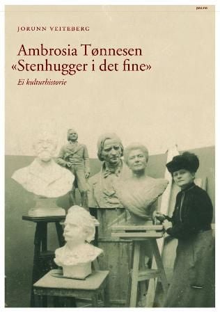 Ambrosia Tønnesen - stenhugger i det fine : ein biografi