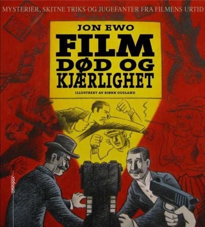 Film, død og kjærlighet - mysterier, skitne triks og jugefanter fra filmens urtid