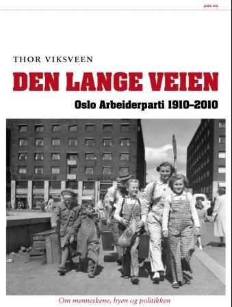 Den lange veien - Oslo Arbeiderparti 1910-2010