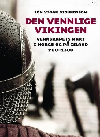 Den vennlige vikingen - vennskapets makt i Norge og på Island ca. 900-1300