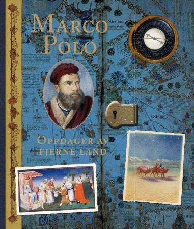 Marco Polo - oppdager av fjerne land : beretningen om hans reiser, 1270-1295 : med utdrag fra Marco Polos reiser
