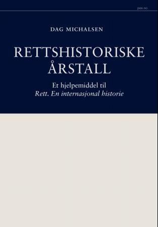 Rettshistoriske årstall - et hjelpemiddel til Rett. En internasjonal historie