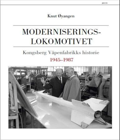 Moderniseringslokomotivet - Kongsberg våpenfabrikks historie 1945-1987