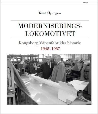 Moderniseringslokomotivet - Kongsberg våpenfabrikks historie 1945-1987