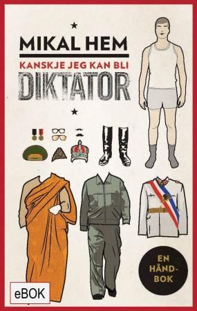 Kanskje jeg kan bli diktator - en håndbok