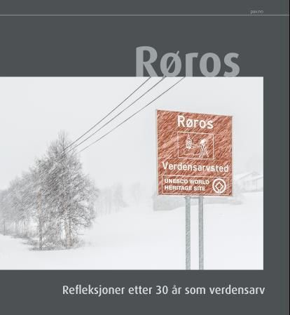 Røros - refleksjoner etter 30 år som verdensarv
