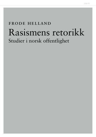 Rasismens retorikk - studier i norsk offentlighet