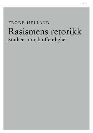 Rasismens retorikk - studier i norsk offentlighet