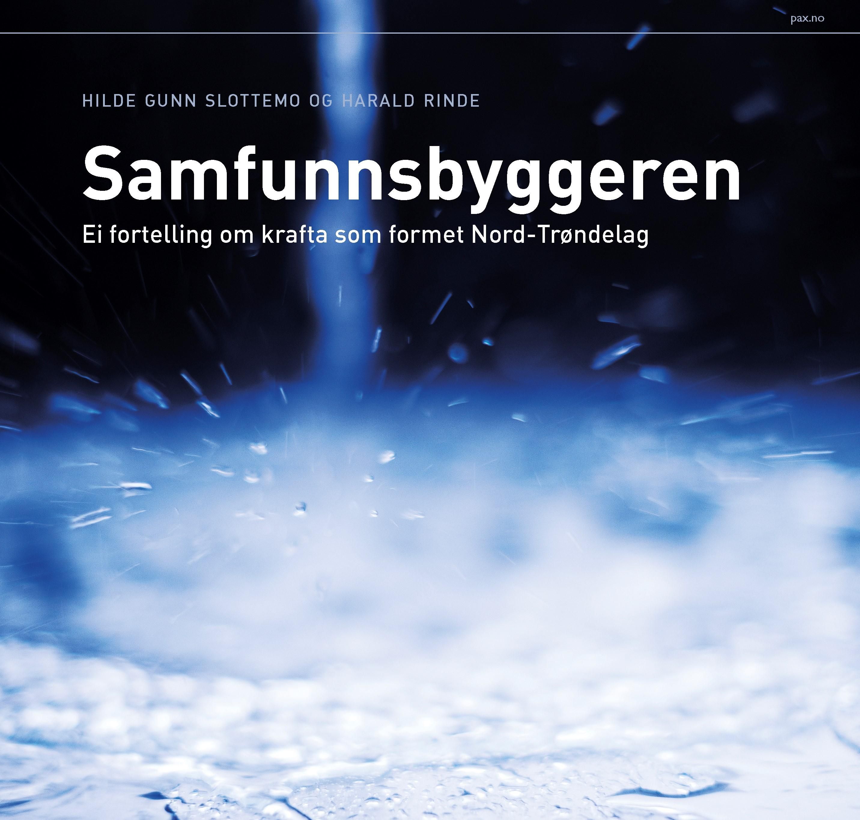 Samfunnsbyggeren - ei fortelling om krafta som formet Nord-Trøndelag