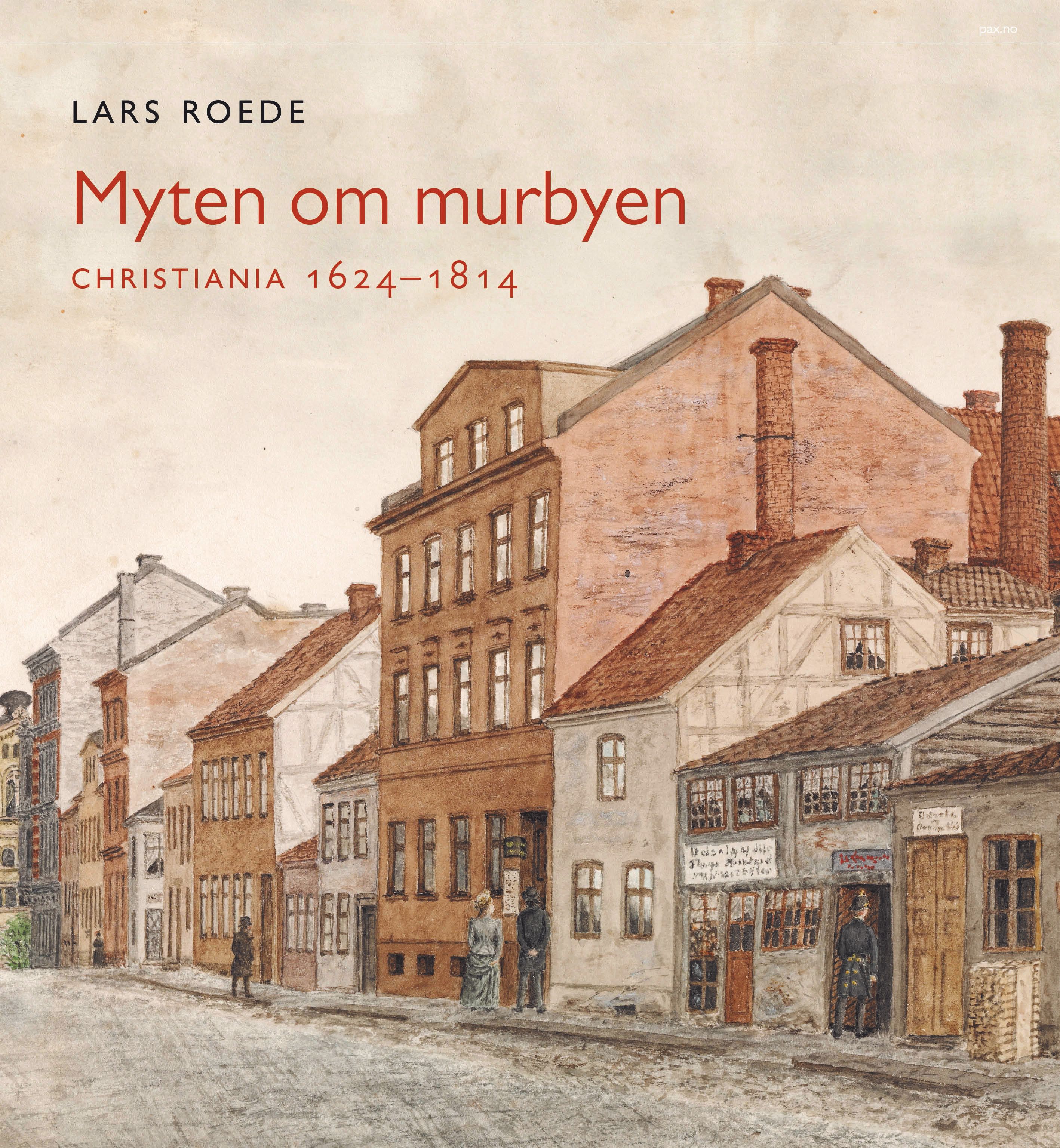 Myten om murbyen - Christiania 1624-1814