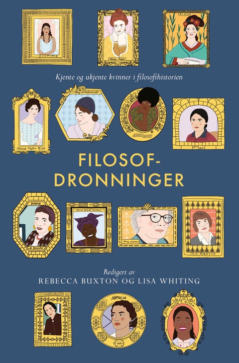 Filosofdronninger - kjente og ukjente kvinner i filosofihistorien