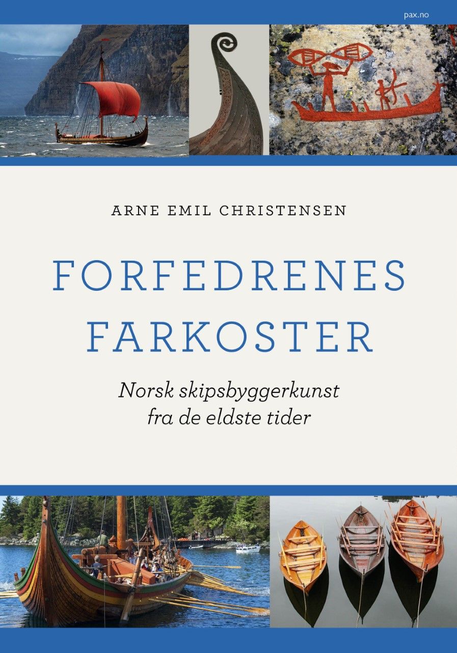 Forfedrenes farkoster - norsk skipsbyggerkunst fra de eldste tider