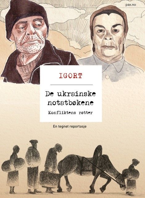 De ukrainske notatbøkene - konfliktens røtter : en tegnet reportasje