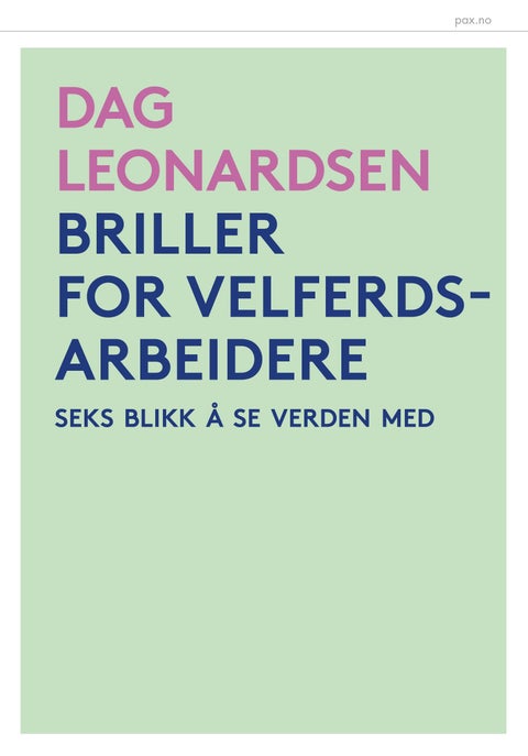 Briller for velferdsarbeidere - seks blikk å se verden med