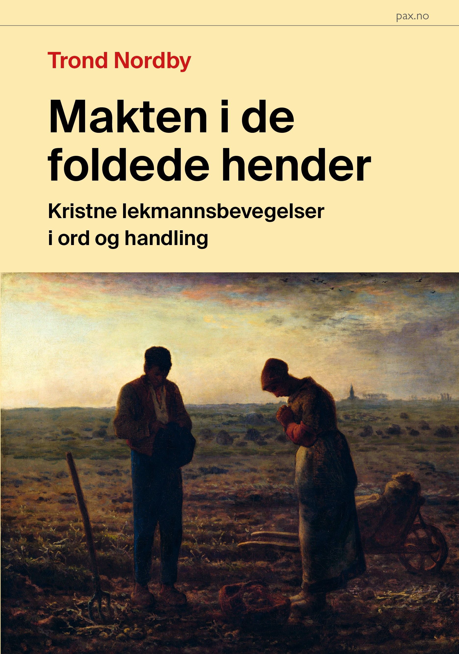 Makten i de foldede hender - kristne lekmannsbevegelser i ord og handling
