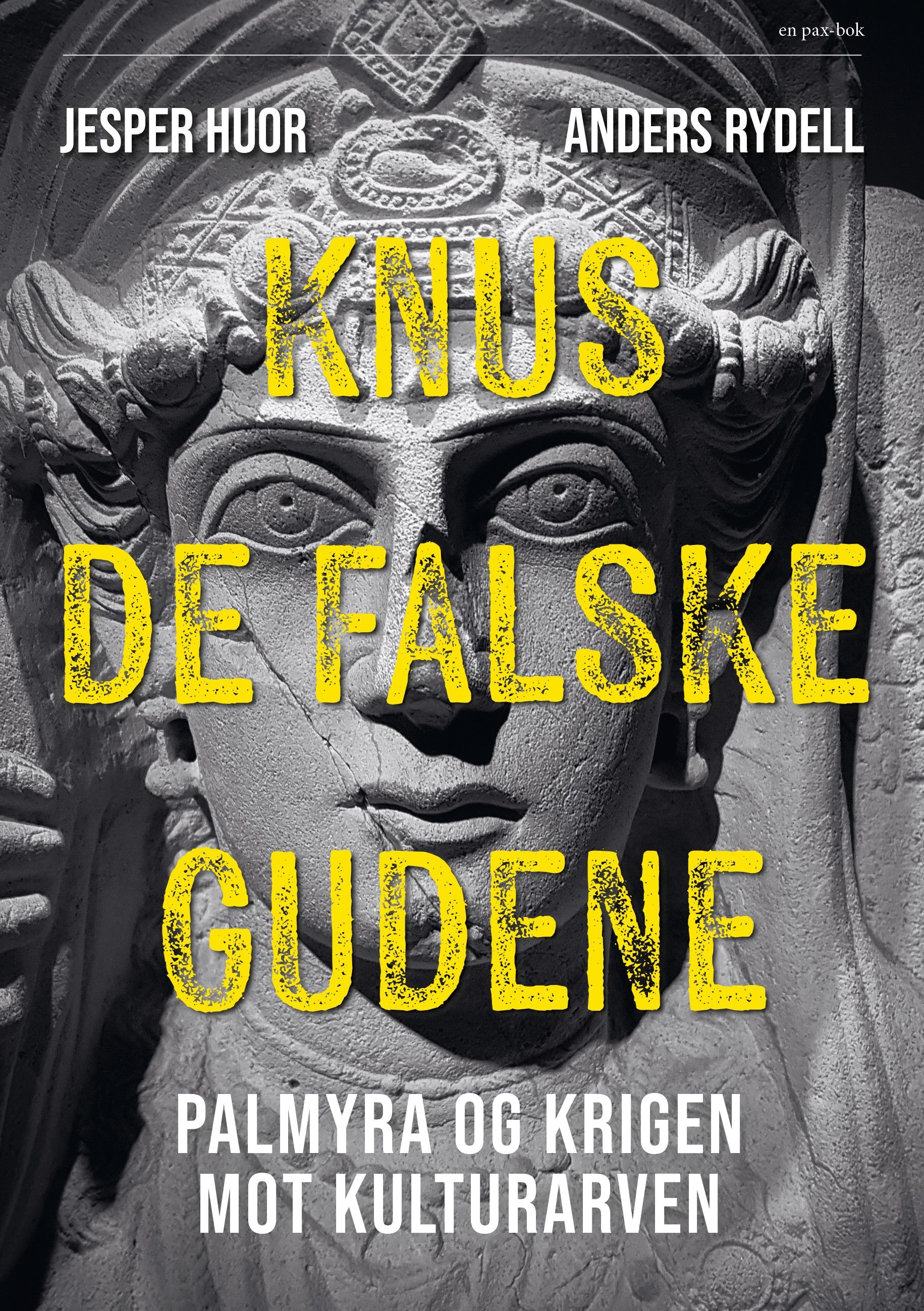 Knus de falske gudene - Palmyra og krigen mot kulturarven